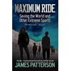 Maximum Ride: Saving the World and Other Extreme Sports    {USED}